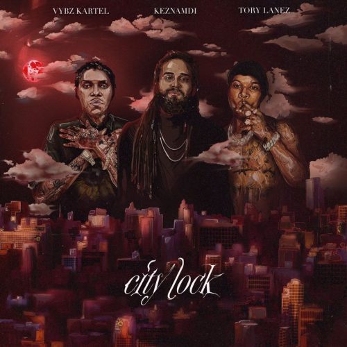 Keznamdi – City Lock (Remix) Ft Vybz Kartel & Tory Lanez