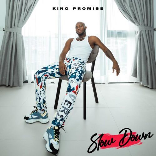 King Promise – Slow Down (Prod By Killbeatz)