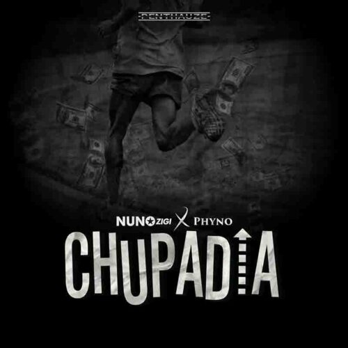 Nuno Zigi - Chupadia Ft Phyno (Prod By Leo Beat)