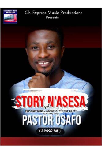 Pastor Osafo (Aposo Ba) - Story N'asesa (Ft Rev Perpetual Didier x Nhyira Betty)