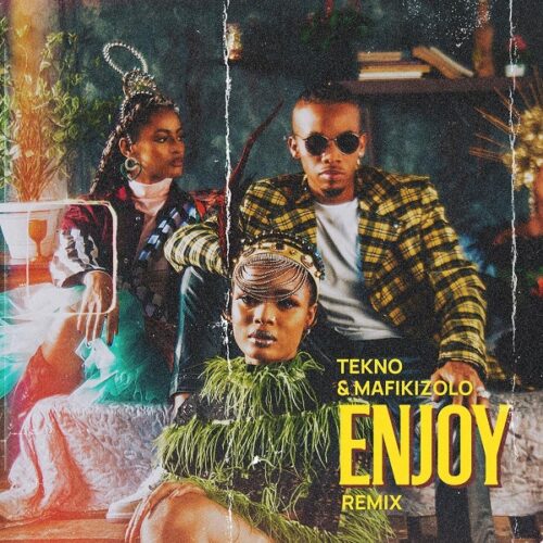 Tekno - Enjoy (Remix) Ft Mafikizolo (Prod By Blaize Beatz)