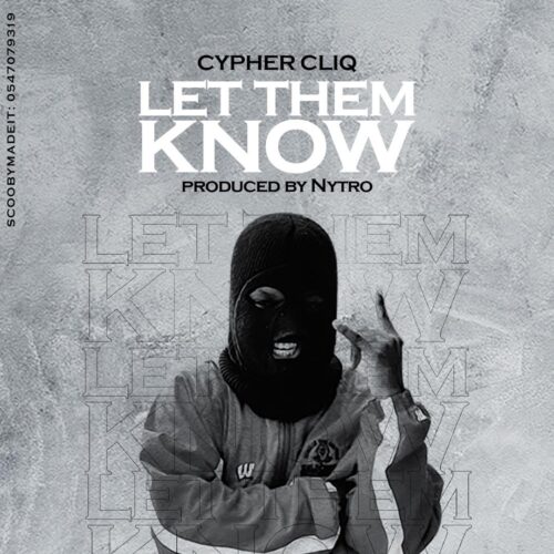 Cypher Cliq - Let Them Know (Prod By Nytro)