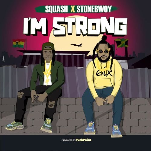 Stonebwoy & Squash – I’m Strong