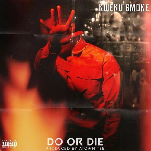 Kweku Smoke – Do or Die (Prod By Atown TSB)