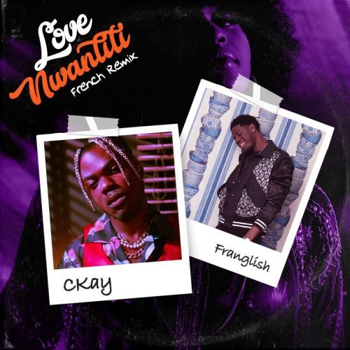 CKay Ft Franglish – Love Nwantiti (French Remix)
