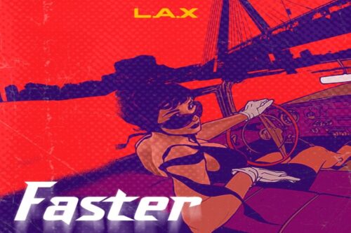 L.A.X – Faster Lyrics