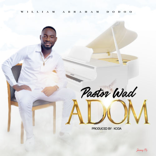 Pastor Wad - Adom (Prod By Koda)