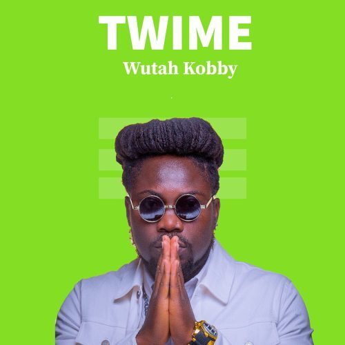Wutah Kobby – Twime (Prod By EvillNas)