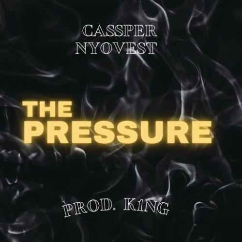 Cassper Nyovest – The Pressure Lyrics