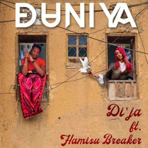 Di’ja – Duniya Ft Hamisu Breaker Lyrics