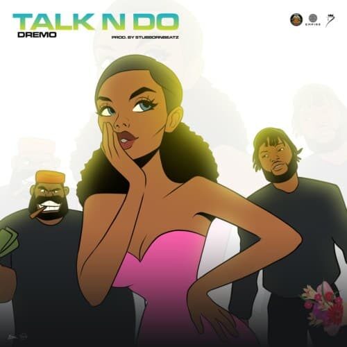 Dremo – Talk N Do Lyrics