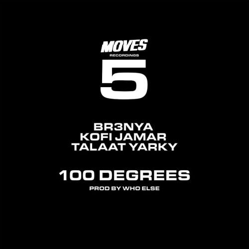 Kofi Jamar – 100 Degrees Ft Br3nya & Talaat Yarky