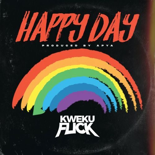 Kweku Flick – Happy Day (Prod By Apya)