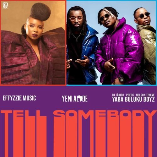 Effyzzie Music – Tell Somebody Ft Yemi Alade & Yaba Buluku Boyz