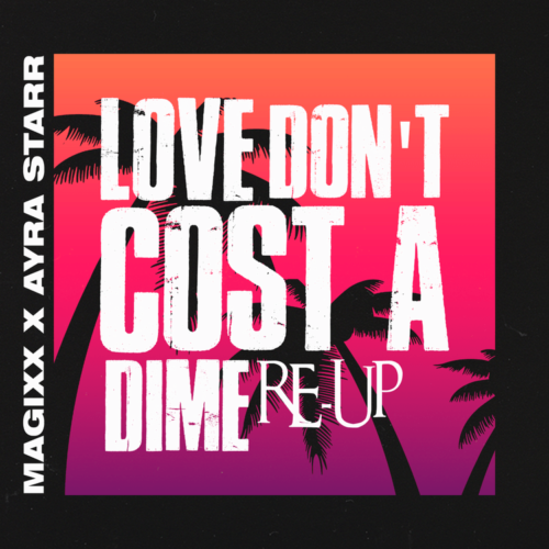 Magixx - Love Don't Cost A Dime (Re-Up) ft Ayra Starr