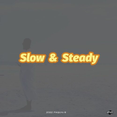 PAQ – Slow And Steady