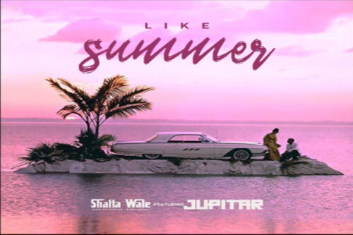 Shatta Wale ft Jupitar – Like Summer Lyrics