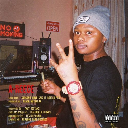 A-Reece – Couldn’t Have Said It Better, Pt. 3