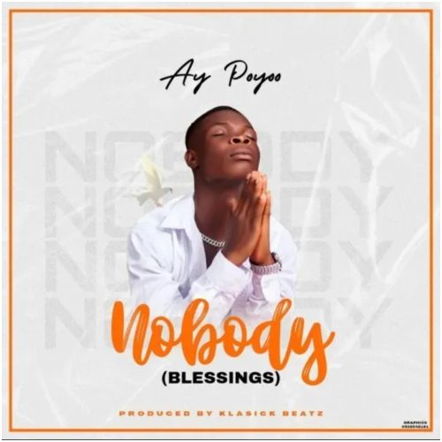 AY Poyoo - Nobody (Blessings)