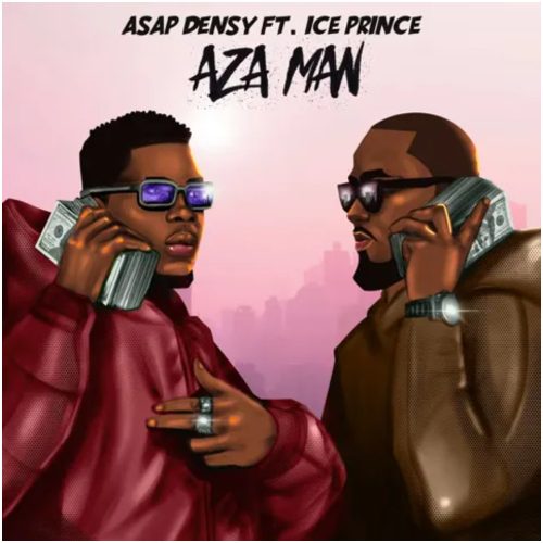 Asap Densy – Aza Man Ft Ice Prince