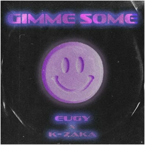 Eugy ft K-Zaka – Gimme Some