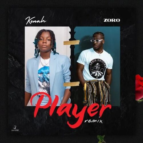 Kenah – Player (Remix) ft Zoro