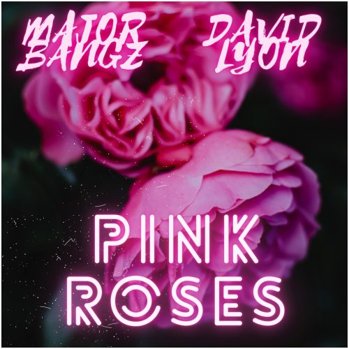 Majorbangz – Pink Roses Ft David Lyon