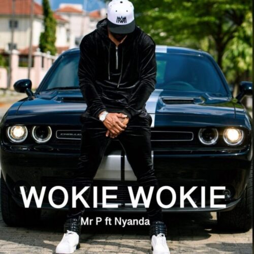 Mr P - Wokie Wokie ft Nyanda