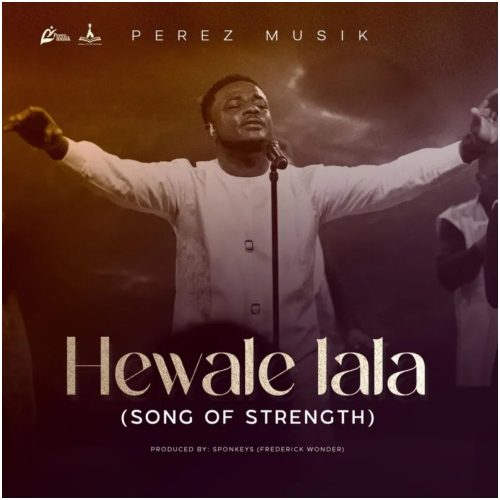 Perez Musik - Hewale Lala
