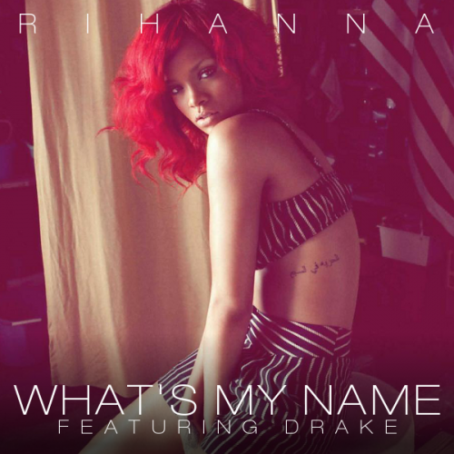 Rihanna ft Drake - What’s My Name