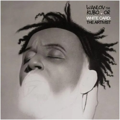 Wanlov The Kubolor – White Card The Artivist (Full Album)