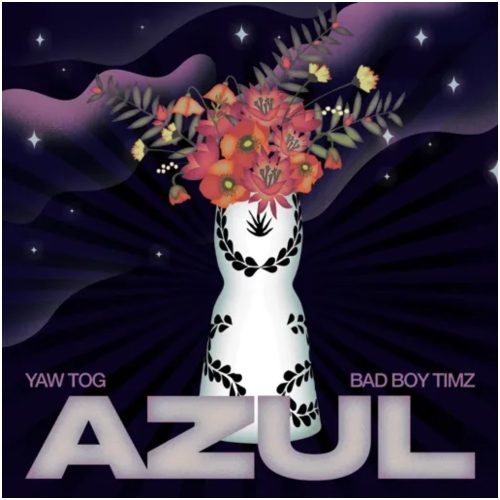 Yaw Tog – Azul ft Bad Boy Timz