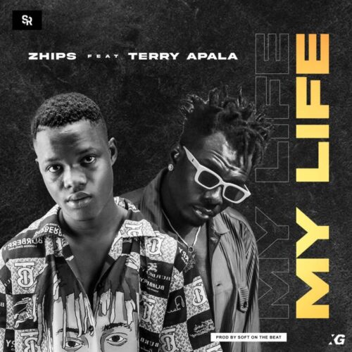 Zhips – My Life Ft Terry Apala