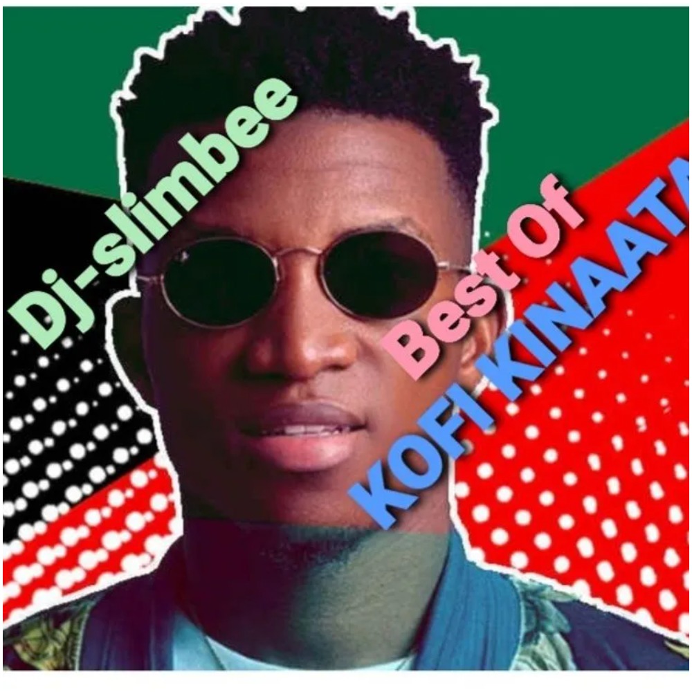 DJ Slimbee Best Of Kofi Kinaata Mix (DJ Mixtape 2022) Ghanaclasic